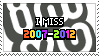 stamp that says 'I miss 2007-2012'