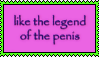 stamp of a screenshot that says like the legend of the penis